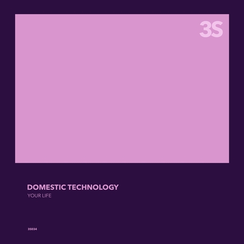 Domestic Technology - Your Life [3S034]